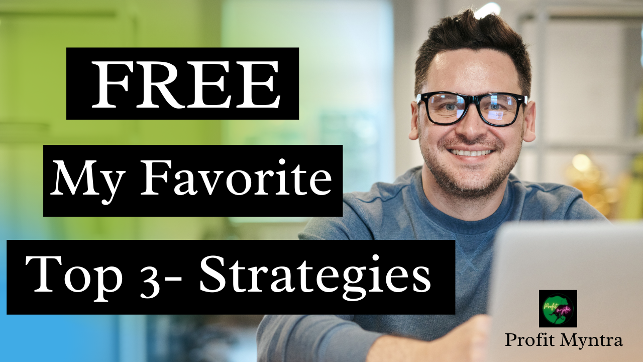 My Top 3 Favorite Strategies ( FREE )